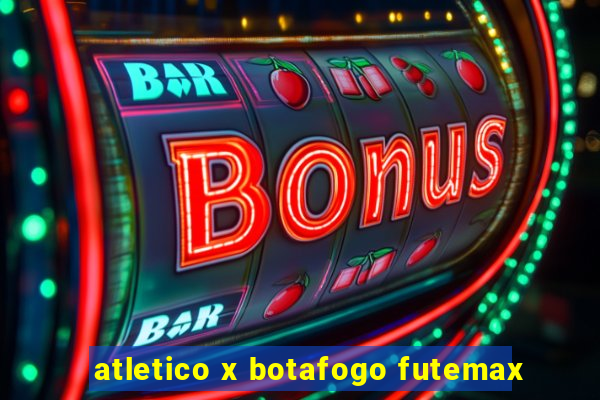 atletico x botafogo futemax